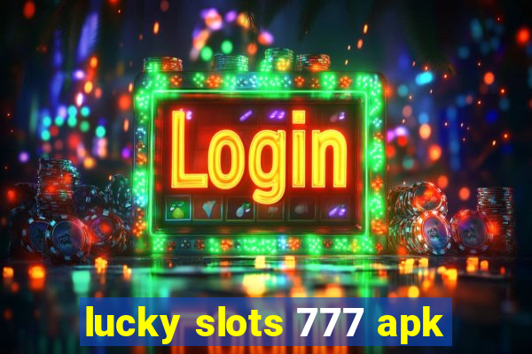 lucky slots 777 apk